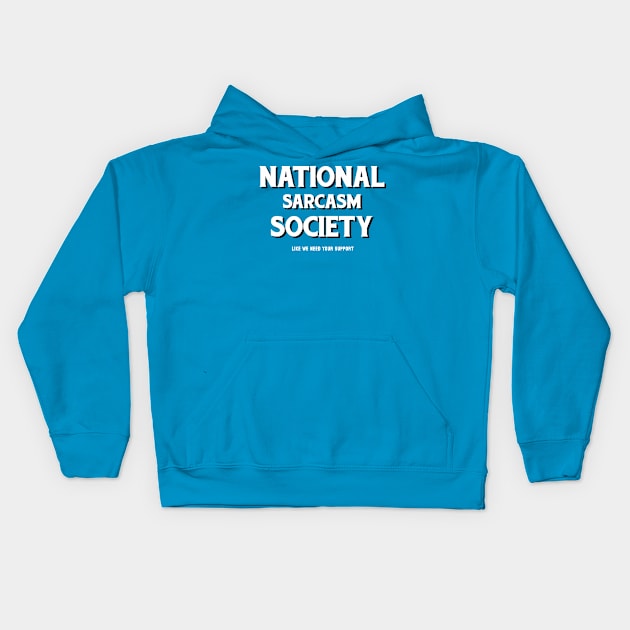 National Sarcasm Society Kids Hoodie by Dreamteebox